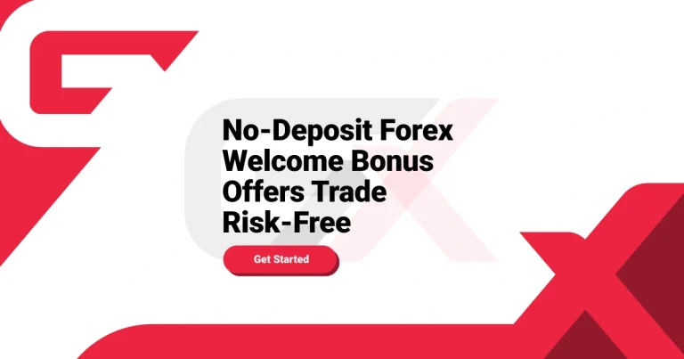 No-Deposit Forex Welcome Bonus Offers Trade Risk-Free