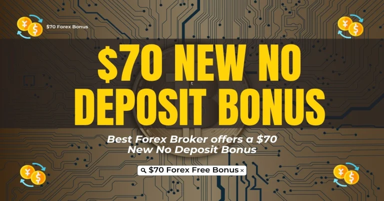 Top Forex Broker offers a $70 New No Deposit Bonus 6 Top Forex Broker offers a $70 New No Deposit Bonus