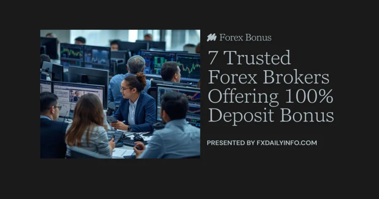 7 Trusted Forex Brokers Offering 100% Deposit Bonus